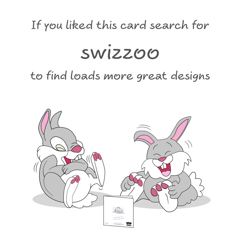 May include: Two gray rabbits with pink ears are laughing while tickling each other's feet. The text "If you liked this card search for swizzoo to find loads more great designs" is at the top of the image.