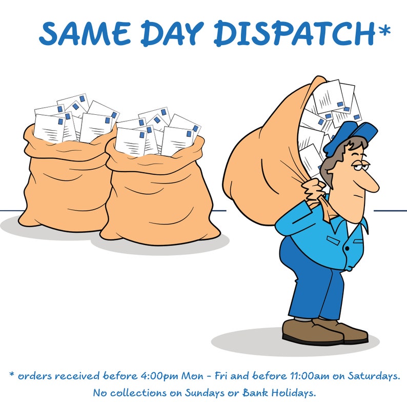 May include: A cartoon illustration of a mail carrier carrying a large sack of mail on his back. The sack is full of envelopes. The mail carrier is wearing a blue shirt and brown pants. The text on the image reads "SAME DAY DISPATCH* * orders received before 4:00pm Mon - Fri and before 11:00am on Saturdays. No collections on Sundays or Bank Holidays."