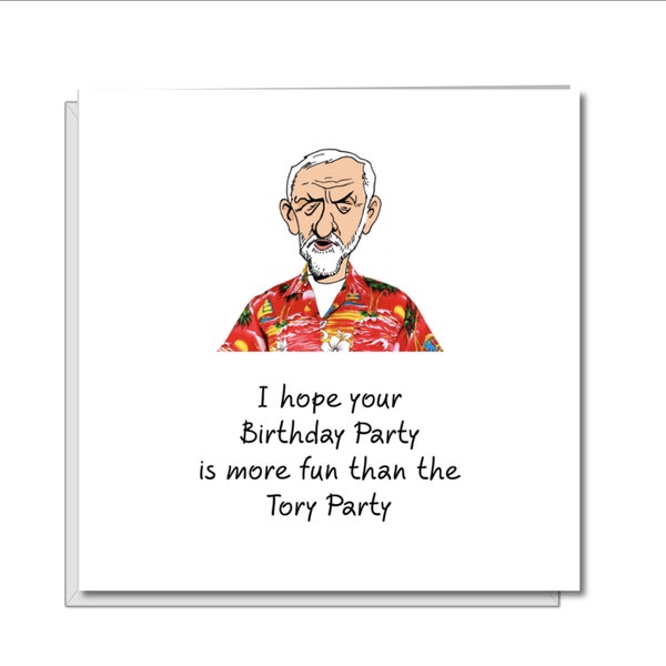 Jeremy Corbyn Birthday Card - Labour Party Conservative Party Tories -  Jezza Card - Funny, humorous and amusing cartoon - Corbyn Cartoon