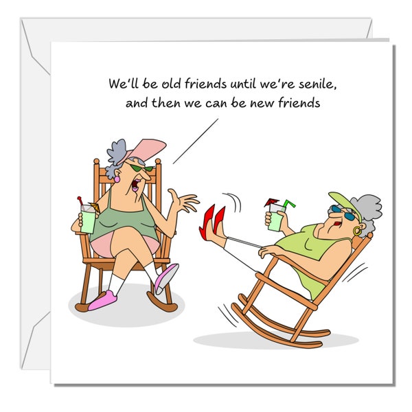 Funny Birthday card Friendship Card for her - 50th 60th 70th Birthday for Wife Mum Grandmother Female Friend- Old Senile Friend - Humorous