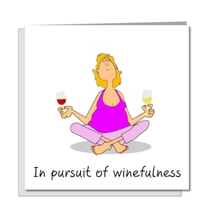Carte d'anniversaire de vin de pleine conscience pour maman maman petite amie ou petite amie. Carte de fête des mères d'amitié. Drôle, humoristique et amusant. Vinification