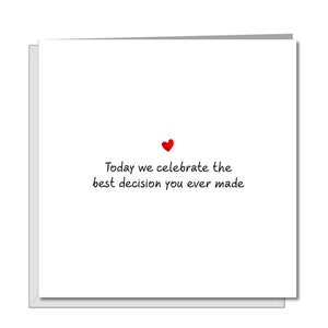 Funny and Romantic Anniversary Card / Engagement / Wedding Card - Best Decision You Made - wife, husband