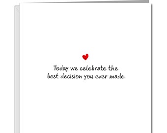 Funny and Romantic Anniversary Card / Engagement / Wedding Card - Best Decision You Made - wife, husband