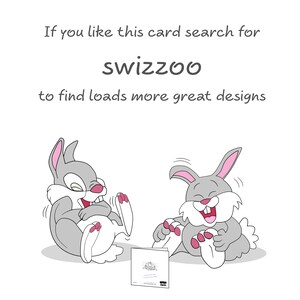 May include: Two gray rabbits with pink noses are laughing while tickling each other's feet. The text "swizzoo" is written in black above the rabbits. The text "If you like this card search for swizzoo to find loads more great designs" is written in black above the rabbits.