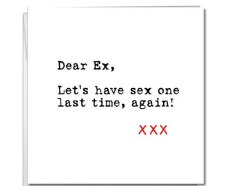 Ex-Boyfriend or Ex-Girlfriend card for Valentines Day or any day - Naughty Sex Theme
