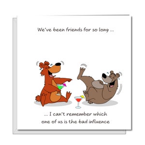 Carte d'anniversaire Best Friends pour femme Girl Friend - Humour humoristique - Bestie BFF Friendship - Bad influence - Swizzoo