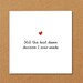 Romantic Anniversary Card - Birthday Card - Love Best Decision - Girlfriend, boyfriend, wife, husband - Engagement Valentines Day 