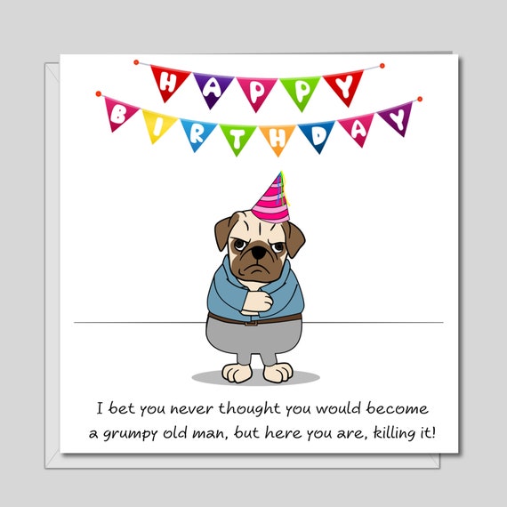 Funny 50th, 60th or 70th Birthday Card for Grumpy Old Man