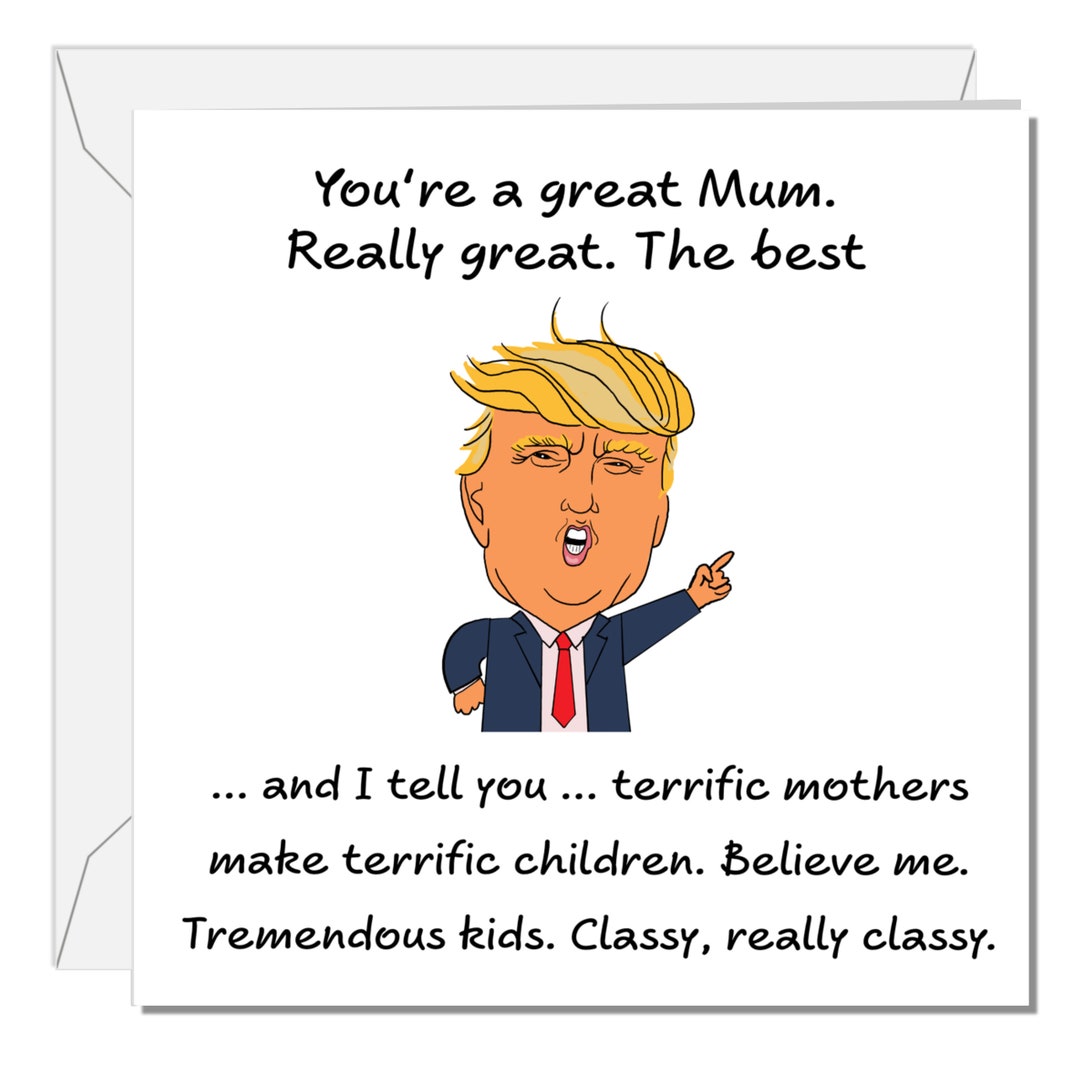 Donald Trump Mothers Day Card Mum Birthday Card Funny Humorous And Donald trump mothers day card mum birthday card funny humorous and