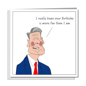 Keir Starmer Geburtstagskarte - Labor Party Conservative Party Tories - Lustig, humorvoll und amüsant Cartoon - Boris Johnson