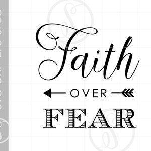 Faith Over Fear SVG Quote Downloads | Faith Over Fear Svg Png Eps Dxf Jpg | Religious Quotes Svg Cut File Art | Christian Svg Art SC728