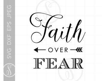 Faith Over Fear SVG Quote Downloads | Faith Over Fear Svg Png Eps Dxf Jpg | Religious Quotes Svg Cut File Art | Christian Svg Art SC728