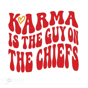 Karma is the Guy on the Chiefs Svg, Taylor Swift Chiefs Svg, Kelce Era ...