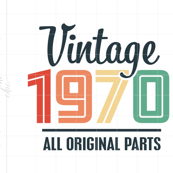 Vintage 1970 Original Parts SVG Downloads | 1970 Birthday Cricut Silhouette Cut File | Vintage 1970 Svg Jpg Dxf Pdf Png SC2052