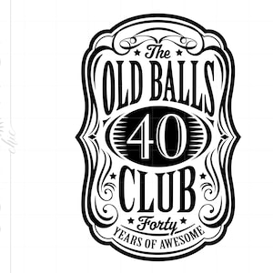 40esimo compleanno Svg, The Old Balls Club Svg, vecchio numero 40 SVG Cut File Cricut Silhouette, 40 anni di fantastico Svg Download istantaneo SC2927