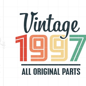Downloads SVG de peças originais de 1997 | Arquivo de corte de silhueta Cricut de aniversário de 1997 | Vintage 1997 Svg Jpg Dxf Pdf Png SC2076
