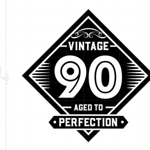 Vintage 90 SVG Clipart | Vintage 90 Cut File for Cricut | Vintage 90 Aged to Perfection Svg Jpg Eps Pdf Png | 90th Birthday SVG SC782