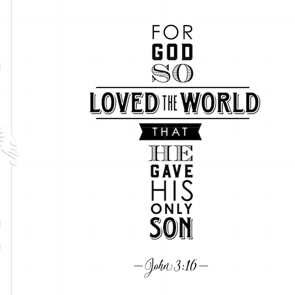 Bible Verse SVG Quote Downloads | God So Loved The World He Gave His Only Son - John 3:16 | Christian Svg Cut File | Cross Quote Svg SC653
