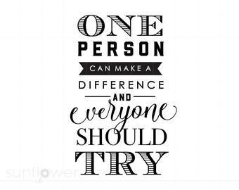 Inspirational Quote SVG Downloads | One Person Can Make A Difference Svg Cut File | Motivational Quote Wall Art Pdf Png Jpg Dxf SC762