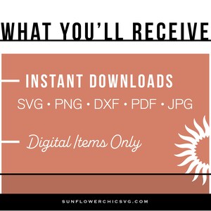 May include: A peach-colored rectangle with the text "INSTANT DOWNLOADS" and "SVG. PNG. DXF. PDF. JPG" in white. Below the text is "Digital Items Only" in white cursive writing. A white stylized sun graphic is in the bottom right corner. The text "SUNFLOWERCHICSVG.COM" is at the bottom of the rectangle.