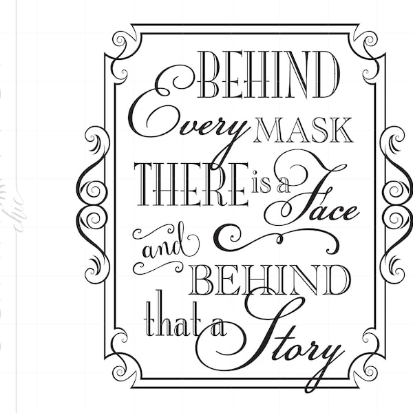 Masquerade Svg, Behind Every Mask There Is A Face Quote Svg, Masquerade Party Cut File for Cricut Silhouette Instant Download SC120