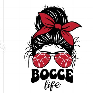 Bocce Life Svg | Bocce Ball Life Messy Bun Svg Cut Files | Bocce Life Svg Shirt Printable Cricut Silhouette | Bocce Ball Svg SC2900