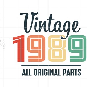 Vintage 1989 Original Parts SVG Downloads | 1989 Birthday Cricut Silhouette Cut File | Vintage 1989 Svg Jpg Dxf Pdf Png SC2069