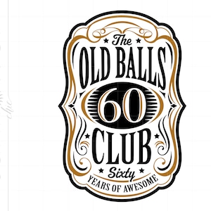 60th Birthday Svg, The Old Balls Club Svg, Old Number 60 SVG Cut File Cricut Silhouette, 60 Years of Awesome Svg Instant Download SC2924