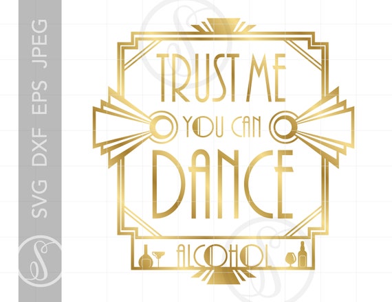 Download Free Gold Art Deco Svg You Can Dance Alcohol Quote Svg Cut Files Etsy SVG Cut Files