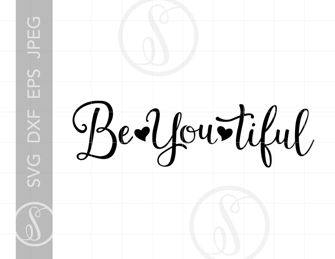 Be You Tiful SVG Be You Tiful Silhouette Cut File Be You Etsy