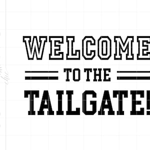 Football Tailgate SVG | Welcome to the Tailgate Download | Football Tailgate Cut File Cricut | Football Svg Jpg Dxf Pdf Png SC2015
