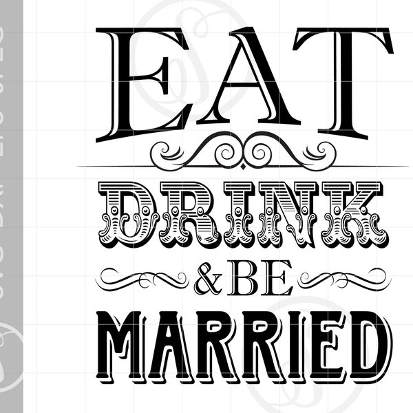 Eat Drink and Be Married Sign Art SVG Design | Wedding Sign SVG Dxf Eps Cut File Downloads | Silhouette Art SCV13