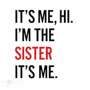 It's Me Hi I'm the Sister Shirt Art Svg Png Cricut Silhouette Cut File, Instant Download SC3754