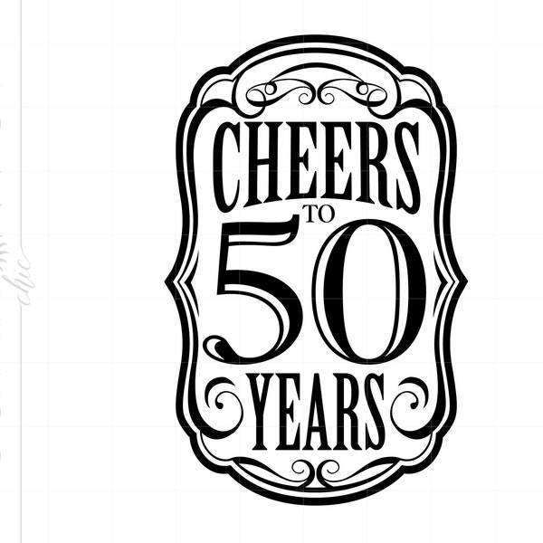 Vive 50 ans de | SVG Vive 50 ans de design | Vive 50 ans Silhouette Cut File Svg Jpg Eps Pdf Png Dxf Télécharger SC1432