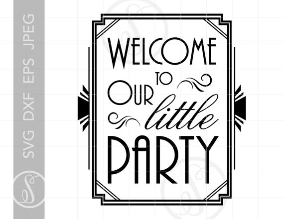 Download Art Deco Wedding Svg Art Welcome To Our Little Party Sign Etsy