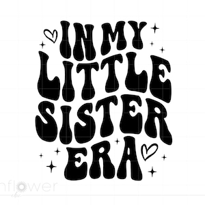In meiner kleinen Schwester Ära Shirt svg, gewellter Text kleine Schwester svg Cricut Silhouette Art Instant Download SC3480