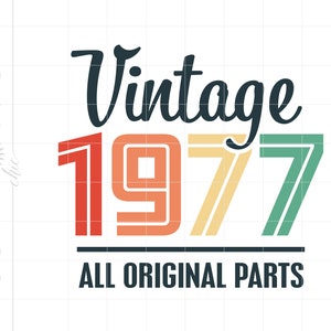 1977 SVG, 1977 Original Parts SVG Downloads, 1977 Birthday Cricut Silhouette Cut File, Vintage 1977 Svg Jpg Dxf Pdf Png SC2058
