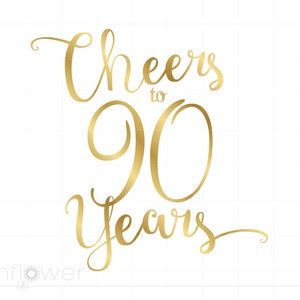 Cheers to 90 jaar Svg, Script 90e Svg, gouden 90e verjaardag verjaardagsfeestje Svg Png Cricut Silhouette Cut-bestand, Instant Download SC254G