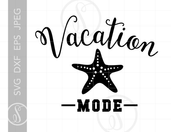 Vacation Mode Svg Vacation Mode Starfish Clipart Vacation Etsy