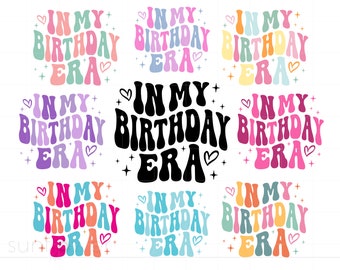 In My Birthday Era Svg Bundle, Birthday Girl Shirt Svg, Birthday Girl Svg Png Cricut Silhouette Instant Download SC3116