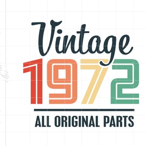 50th Birthday SVG Downloads | Vintage 1972 Original Parts Cricut Silhouette Cut File | Vintage 1972 Svg Jpg Dxf Pdf Png SC2053