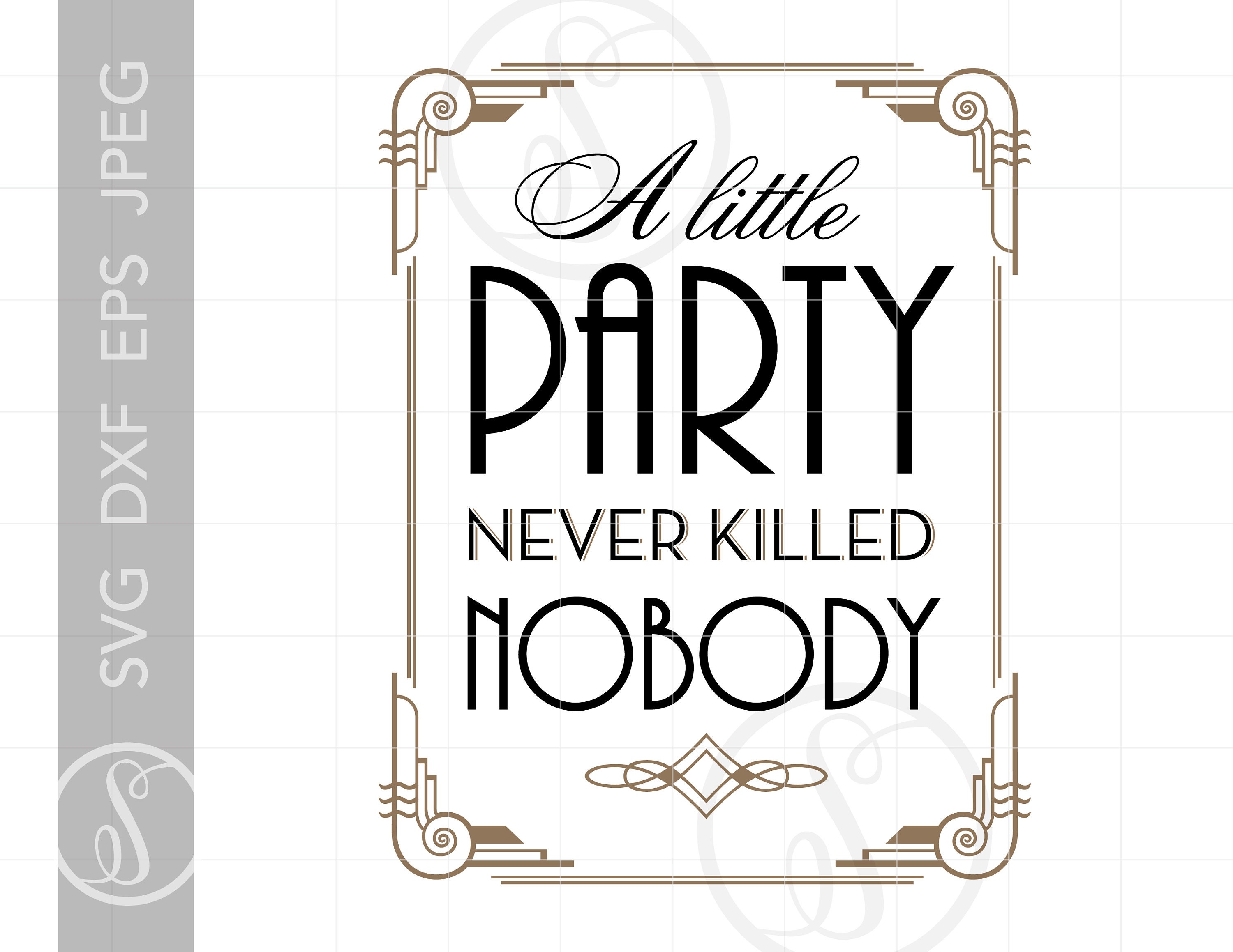Art Deco Gatsby Quote Svg Art A Little Party Never Killed Etsy