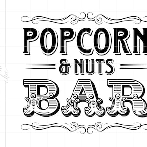 May include: Black and white sign with the text "Popcorn & Nuts Bar" in a vintage style font.