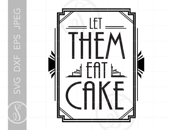 Download Art Deco Svg Art Let Them Eat Cake Quote Art Party Wedding Etsy