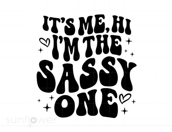 I'm the Sassy One Svg, Groovy Letters Sassy One Shirt Sublimation