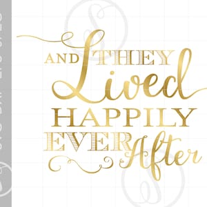 Guldfärgad lyckligt slut-skriptcitat Svg-fil | Bröllopsskyltar Dxf Eps Png | Bröllopscitat | Guldfärgad bröllops-Svg Clipart SC539G