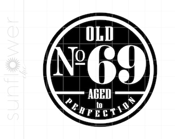 古い番号 69 SVG クリップアート | Cricut 用 69 番目のカット ファイル | 完璧に熟成された古い番号 69 SVG Jpg Eps Pdf Png | 69 歳の誕生日 SVG SC2155