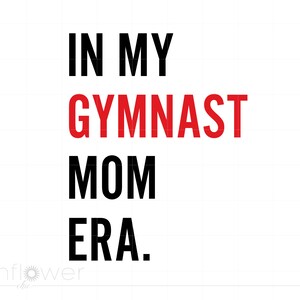 In My Gymnast Mom Era Svg, Gymnastics Mom Shirt Svg Png Cricut Silhouette, Gymnastics Era, Instant Download SC3352