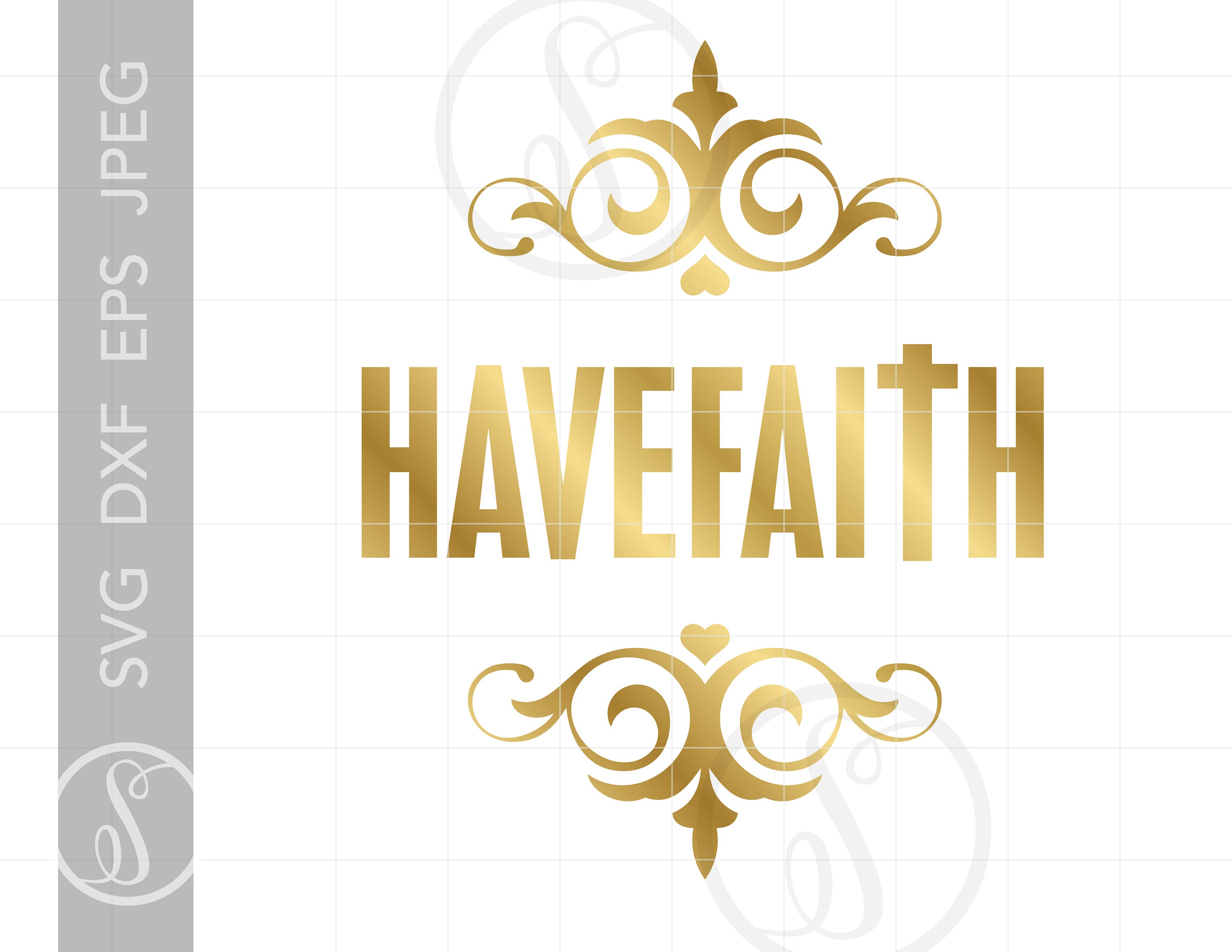 Gold HAVE FAITH Svg Print and Cut File Downloads Gold - Etsy Ireland