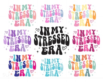 In My Stressed Era Svg Bundle, Groovy Letters Stressed Shirt Svg, Self Love Svg Cricut Silhouette Instant Download SC3539
